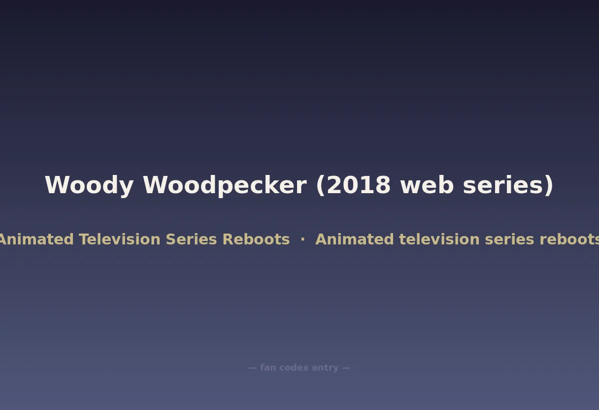 Woody Woodpecker (2018 web series)
